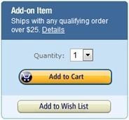 an add-to-cart button that indicates the item ships only with a qualifying order over $25